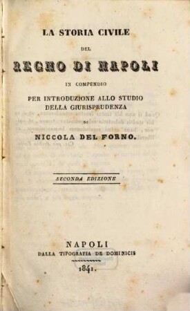 La storia civile del Regno di Napoli in compendio : per introduzione allo studio della giurisprudenza