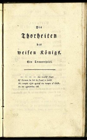Die Thorheiten des weisen Königs. : Ein Trauerspiel.