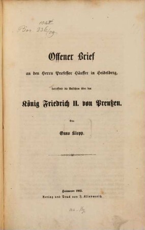 Offener Brief an den Herrn Professor Häusser in Heidelberg, betreffend die Ansichten über den König Friedrich II. von Preußen : mit einem Nachtrage