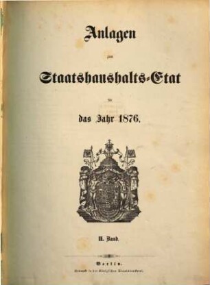 Staatshaushaltsplan : für d. Rechnungsjahr .... 1876,[2] = Anl.-Bd. 2