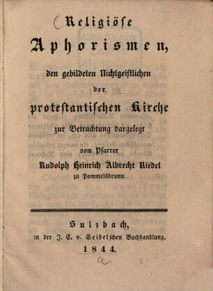 Religiöse Aphorismen den gebildeten Nichtgeistlichen der protestantischen Kirche zur Betrachtung dargelegt