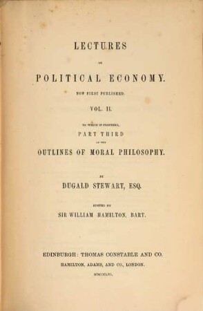 The collected works of Dugald Stewart. 9, Lectures on political economy ; Vol. 2