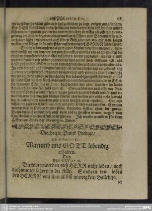Die dritte Danck-Predigt, den 26. April. 1667. Warumb uns GOTT lebendig erhalten