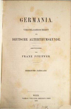 Germania : Vierteljahrsschrift für deutsche Altertumskunde. 7. 1862