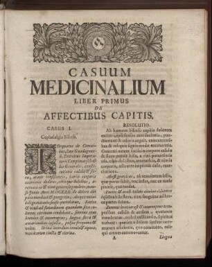 Casuum Medicinalium Liber Primus De Affectibus Capitis.