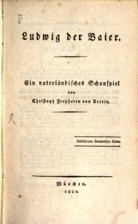 Ludwig der Baier : Ein vaterländisches Schauspiel