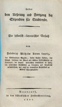 Ueber den Ursprung und Fortgang der Stipendien für Studirende : ein historisch-litterarischer Versuch