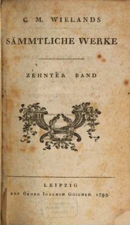 C.M. Wielands Sämmtliche Werke, Zehnter Band
