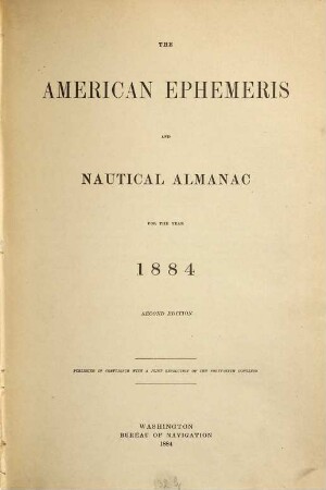 The American ephemeris and nautical almanac : for the year. 1884