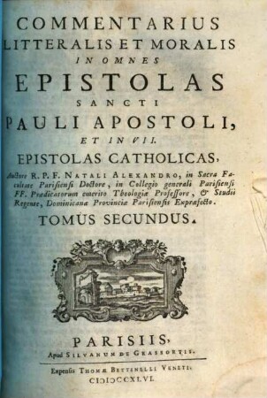 Commentarius Litteralis Et Moralis In Omnes Epistolas Sancti Pauli Apostoli, Et In VII. Epistolas Catholicas, 2