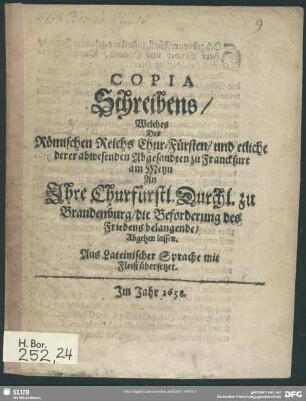 Copia Schreibens, welches des Römischen Reichs Chur-Fürsten ... an Ihre Churfürstl. Durchl. zu Brandenburg, die Beforderung des Friedens belangende, abgehen lassen