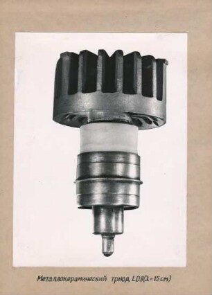 Metallkeramische Triode LD9 (λ = 15cm), Fotoalbum Produkte LKVO 1946