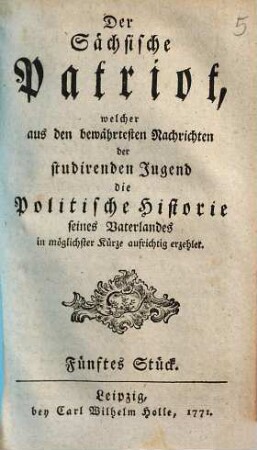 Die Politische Historie von Thüringen, Meißen und Sachsen, welche der sächsische Patriot aus den bewährtesten Nachrichten in XI Stücken der studirenden Jugend in möglichster Kürze aufrichtig erzehlet, 5