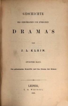 Geschichte des griechischen und römischen Drama's, 2. Die griechische Komödie und das Drama der Römer