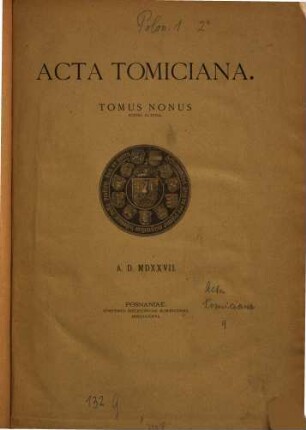 Acta Tomiciana : epistole, legationes, responsa, actiones, res geste Sigismundi I Regis Poloniae. 9. 1527 (1876)