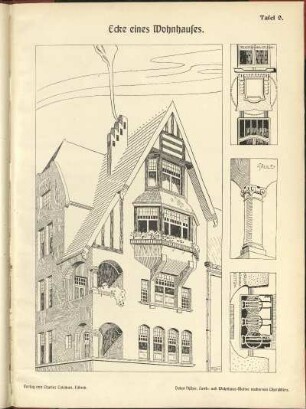 Ecke eines Wohnhauses. / Oskar Fischer, Land- und Wohnhaus-Motive modernen Charakters. / Verlag von Charles Coleman, Lübeck.