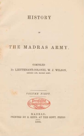 Vol. 1: History of the Madras Army