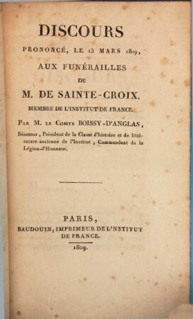 Discours prononcé, le 13 mars 1809, aux funérailles de M. de Sainte-Croix, Membre de l'Institut de France