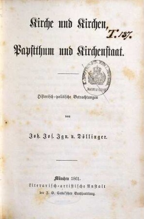 Kirche und Kirchen, Papstthum und Kirchenstaat : historisch-politische Betrachtungen