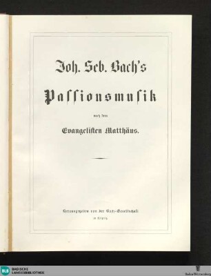 4: Joh. Seb. Bach's Passionsmusik nach dem Evangelisten Matthäus
