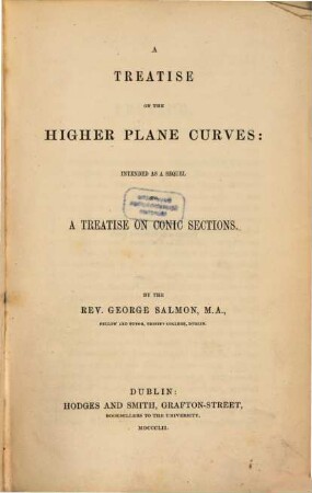 A treatise on the higher plane curves: intended as a sequel to a treatise on conic sections