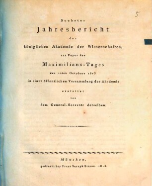 Jahresbericht der Königlichen Akademie der Wissenschaften zur Feyer des Maximilians-Tages in einer öffentlichen Versammlung der Akademie. 6. 1813