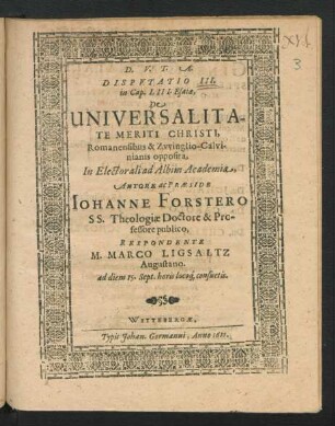 Disputatio III. in Cap. LIII. Esaiae, De Universalitate Meriti Christi, Romanensibus & Zwinglio-Calvinianis opposita