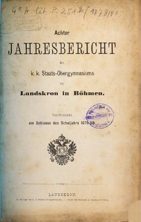 Jahresbericht des K.K. Staats-Obergymnasiums zu Landskron in Böhmen : veröffentlicht am Schlusse des Schuljahres .... 8. 1879/80