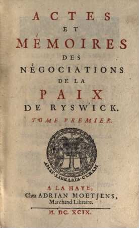 Actes Et Mémoires Des Négociations De La Paix De Ryswick, 1