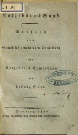 Kotzebue und Sand : Versuch einer dramatisch-mimischen Darstellung von Kotzebue's Ermordung