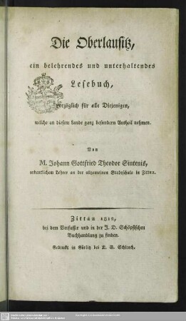 [1]: Die Oberlausitz : ein belehrendes und unterhaltendes Lesebuch; vorzüglich für alle Diejenigen, welche an diesem Lande ganz besondern Antheil nehmen