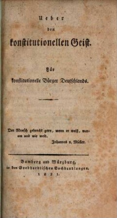 Ueber den konstitutionellen Geist : Für konstitutionelle Bürger Deutschlands