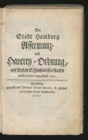 Der Stadt Hamburg Assecuranz- und Haverey-Ordnung : auf Befehl E. Hochweisen Raths publicirt den 10ten Sept. 1731