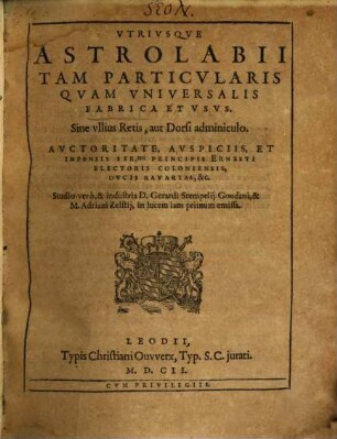Utriusque astrolabii tam particularis quam universalis fabrica et usus