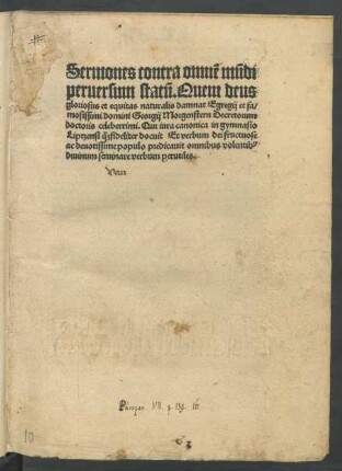 Sermones contra omnẽ mũdi || peruersum statũ.Quem deus || gloriosus et equitas naturalis damnat Egregij et fa/||mosissimi domini Georgij Morgenstern Decretorum || doctoris celeberrimi.Qui iura canonica in gymnasio || Liptzensi [qua...] fideliter docuit ... ||