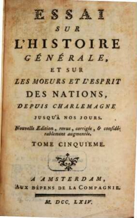 Éssai Sur L'Histoire Générale Et Sur Les Moeurs Et L'Esprit Des Nations Depuis Charlemagne Jusqu'à Nos Jours, 5