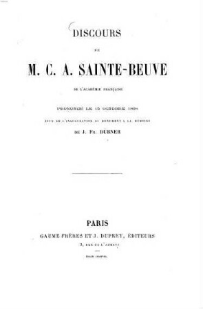 Discours de C. A. Sainte-Beuve de l'Academie Française prononcé le 13 Octobre 1868, jour de l'inauguration du monument à la mémoire de J. F. Dübner