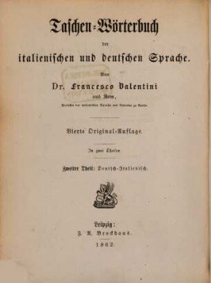 Taschen-Wörterbuch der italienischen und deutschen Sprache : in 2 Theilen. 2, Deutsch-Italienisch