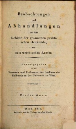 Beobachtungen und Abhandlungen aus dem Gebiete der gesammten praktischen Heilkunde von österreichischen Ärzten, 1. 1819