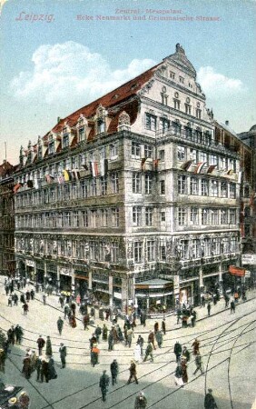 Leipzig: Zentral-Messpalast ; Ecke Neumarkt und Grimmaische Strasse