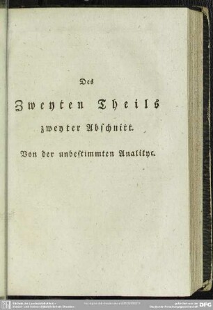 Des Zweyten Theils zweyter Abschnitt. Von der unbestimmten Analityc