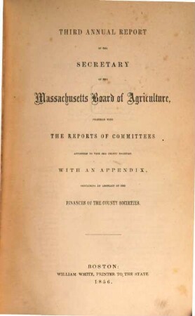 Annual report of the Secretary of the Massachusetts Board of Agriculture. 3. 1856
