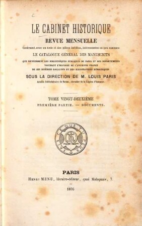 Le Cabinet historique : moniteur des bibliothèques et des archives. 22. 1876