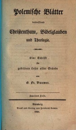 Polemische Blätter betreffend Christenthum, Bibelglauben und Theologie : Eine Schrift für gebildete Leser aller Stände, 2