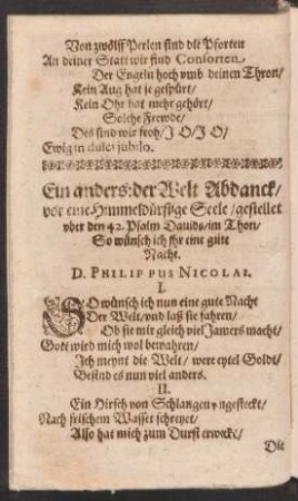 Ein anders: der Welt Abdanck/ || vor eine Himmeldürstige Seele/ gestellet || uber den 42. Psalm Davids/ im Thon/ || So wünsch ich ihr eine gute || Nacht. ||