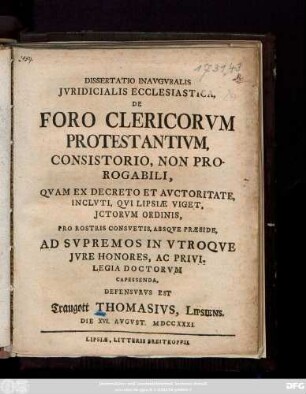 Dissertatio Inavgvralis Jvridicialis Ecclesiastica De Foro Clericorvm Protestantivm, Consistorio, Non Prorogabili