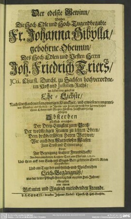 Der edelste Gewinn ... Johanna Sibylla ... Triers ... Leich-Begängnüß ...