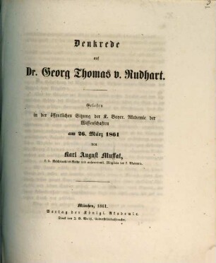 Denkrede auf Dr. Georg Thomas v. Rudhart : Gelesen in der öffentlichen Sitzung der K. Bayer. Akademie der Wissenschaften am 26. März 1861