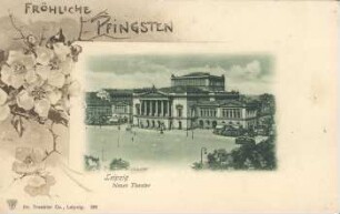 Fröhliche Pfingsten: Leipzig ; Neues Theater