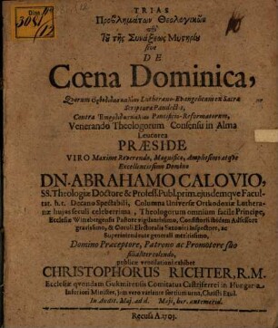 Trias problēmatōn theologikōn peri tu tēs synaxeōs mystēriu sive de coena dominica